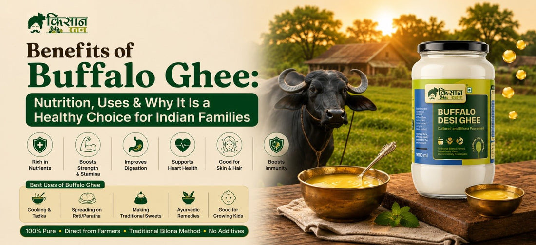 Benefits of Buffalo Ghee: Nutrition, Uses & Why It Is a Healthy Choice for Indian Families - kissanratan
