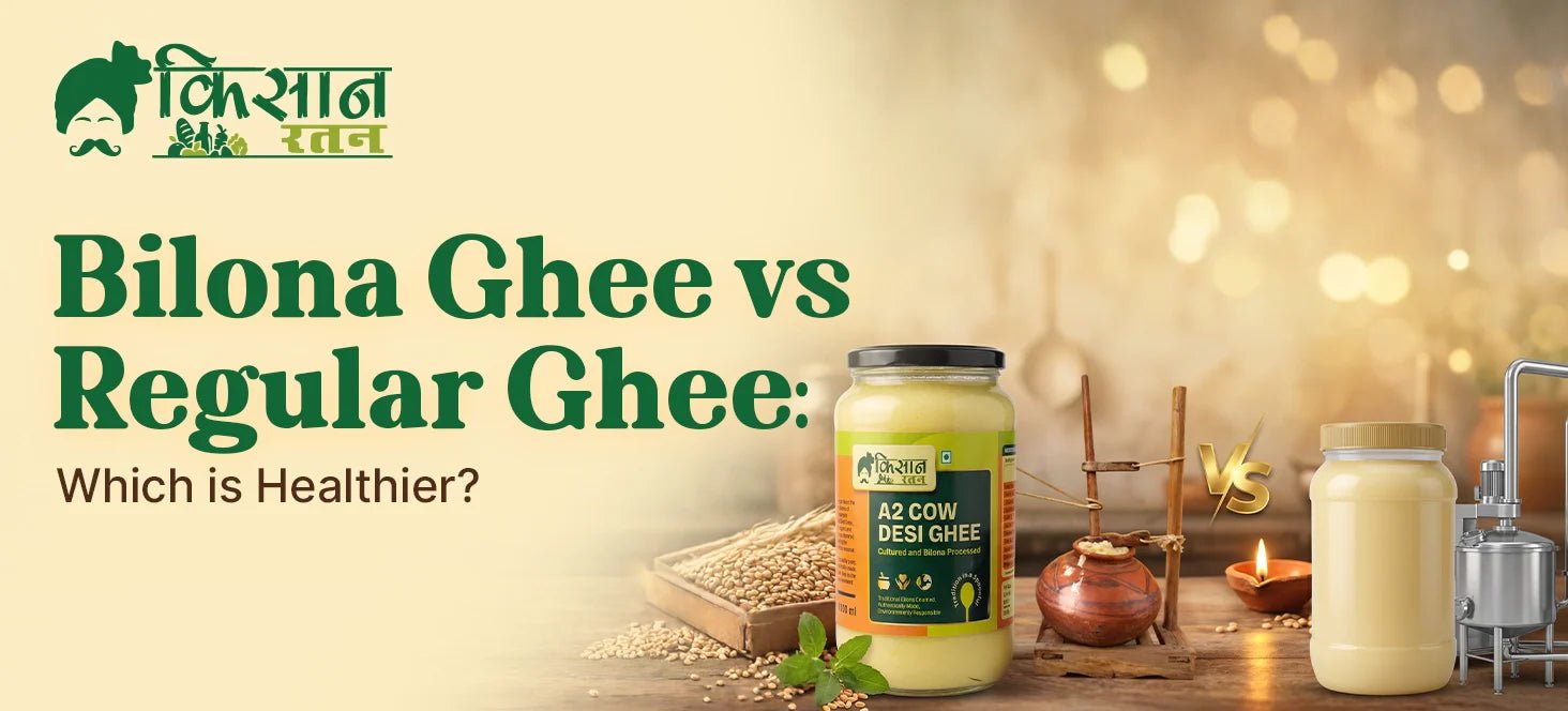 Bilona Ghee vs Regular Ghee: Which is Healthier? - kissanratan